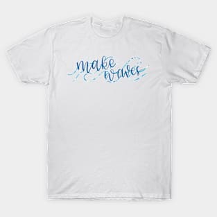 Make Waves T-Shirt